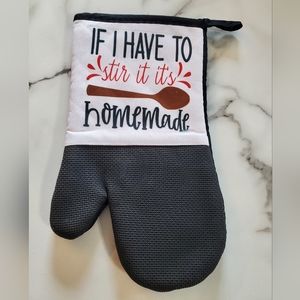IF I HAVE TO stir it it's homemade Oven Mitt